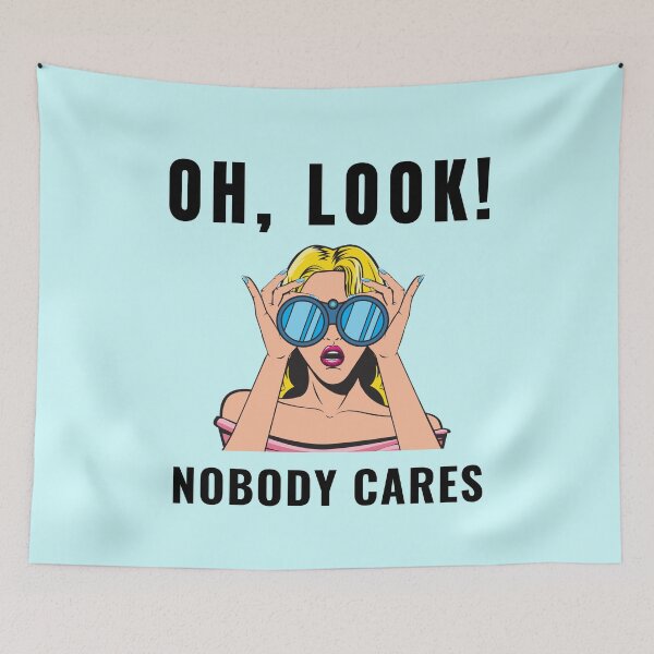 Item preview,  Oh Look Nobody Cares Funny Sarcastic Retro Pop Art designed and sold by StudioTina.
