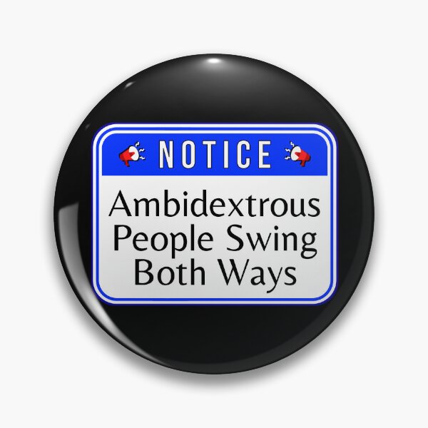 Item preview, NOTICE:  Ambidextrous People Swing Both Ways - funny warning sports signs designed and sold by DesignsFromTW-S.