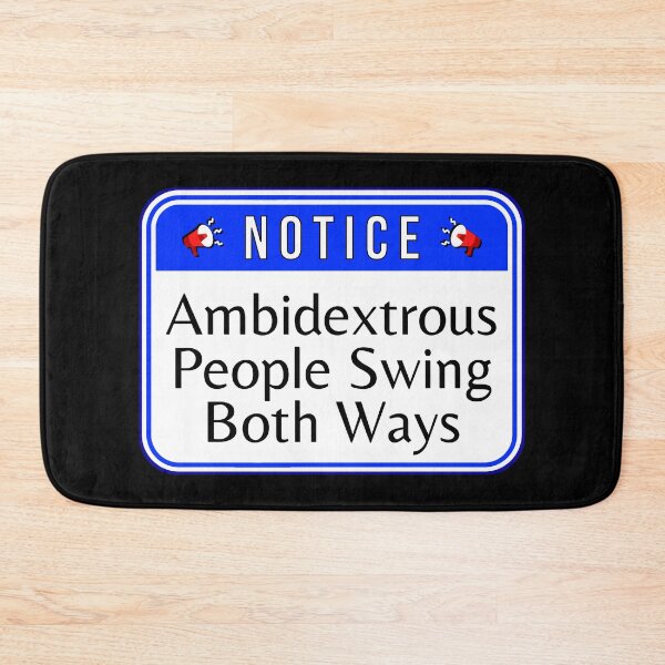 Item preview, NOTICE:  Ambidextrous People Swing Both Ways - funny warning sports signs designed and sold by DesignsFromTW-S.