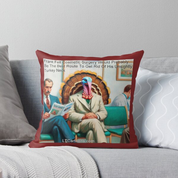 Cosmetic Surgery For Turkey Neck This Thanksgiving Throw Pillow