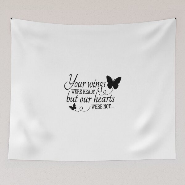 Item preview, Your wings were ready, but our hearts were not designed and sold by Bdgatewood5.