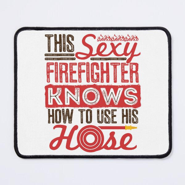 Item preview, Funny Sexy Firefighter Hose Joke designed and sold by jaygo.