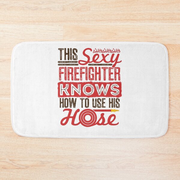 Item preview, Funny Sexy Firefighter Hose Joke designed and sold by jaygo.