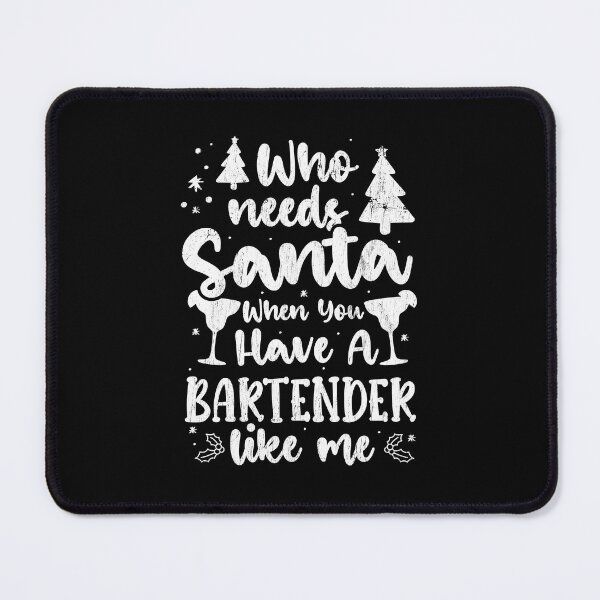 Item preview, Funny Christmas Bartender Mixologist Who Needs Santa ? designed and sold by LazyLoungeCo.