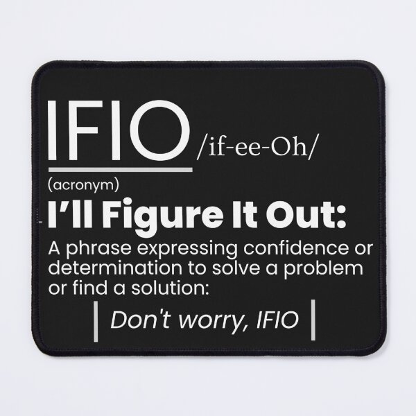 Item preview, IFIO /if-ee-Oh/ - I'll Figure It Out Dictionary definition designed and sold by IFIOgirl.