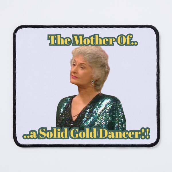 Item preview, The Golden Girls -  Dorothy Zbornak - Mother Of A Solid Gold Dancer. designed and sold by TirConnaill.
