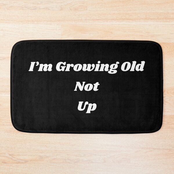 Item preview, I’m Growing Old Not Up designed and sold by Lartheviking.