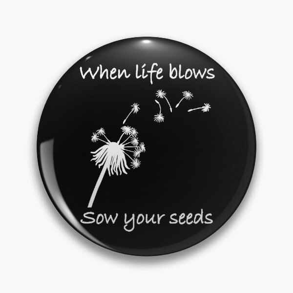 Item preview, When life blows sow your seeds (dark background) designed and sold by Jeeb-Arts.