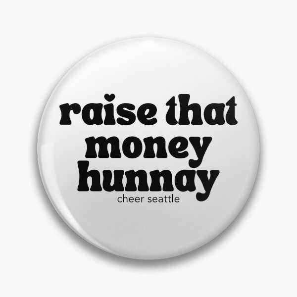 Item preview, raise that money hunnay designed and sold by CheerSeattle.