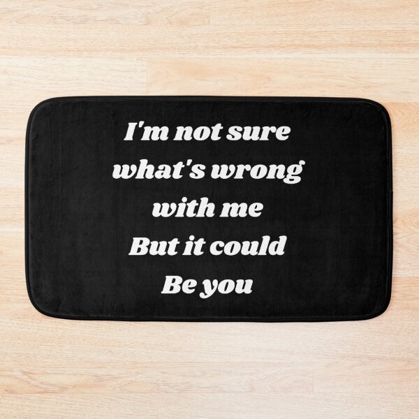 Item preview, Im Not Sure Whats Wrong With Me But It Could Be You designed and sold by Lartheviking.