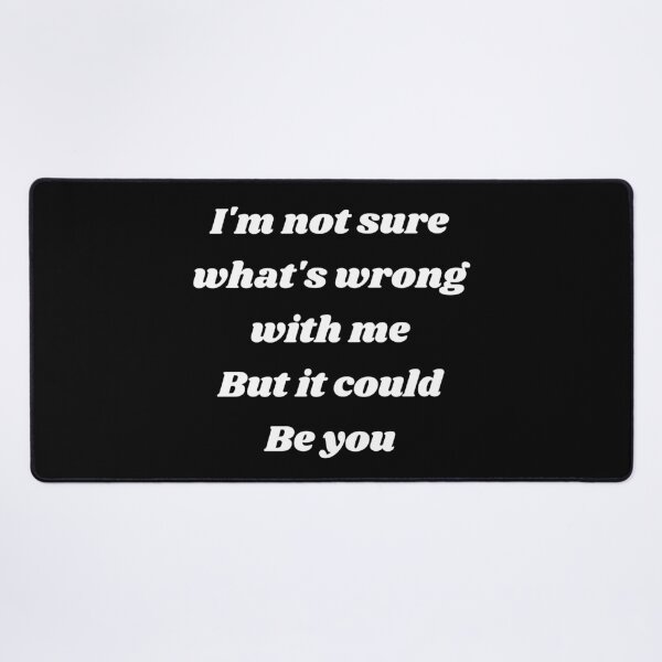 Item preview, Im Not Sure Whats Wrong With Me But It Could Be You designed and sold by Lartheviking.