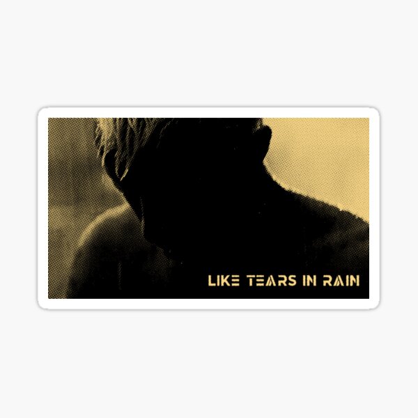 Item preview, Like Tears in Rain / Roy Batty designed and sold by Cuttintees.