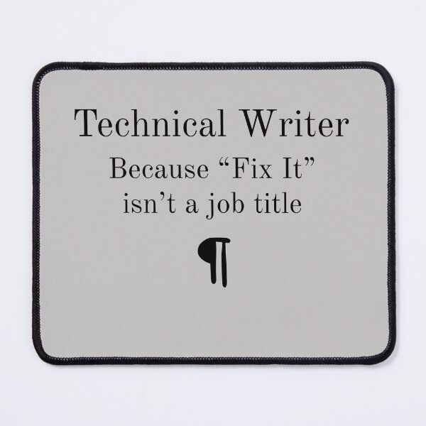 Item preview, Technical Writer Because Fix It isn't a job title t-shirt in black font designed and sold by BonnieDenham.
