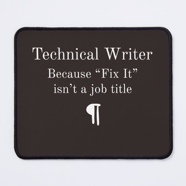 Item preview, Technical Writer Because Fix It isn't a job title t-shirt in white font designed and sold by BonnieDenham.