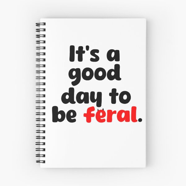 Item preview, It’s a good day to be feral  designed and sold by Bizzybuys1.