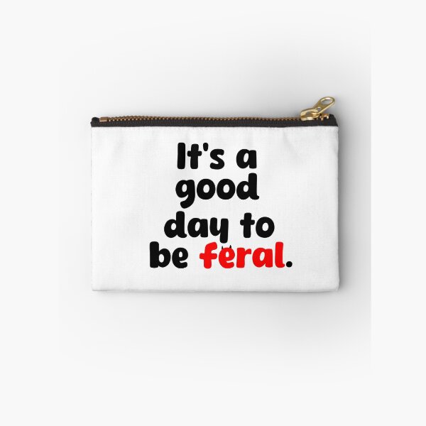 Item preview, It’s a good day to be feral  designed and sold by Bizzybuys1.