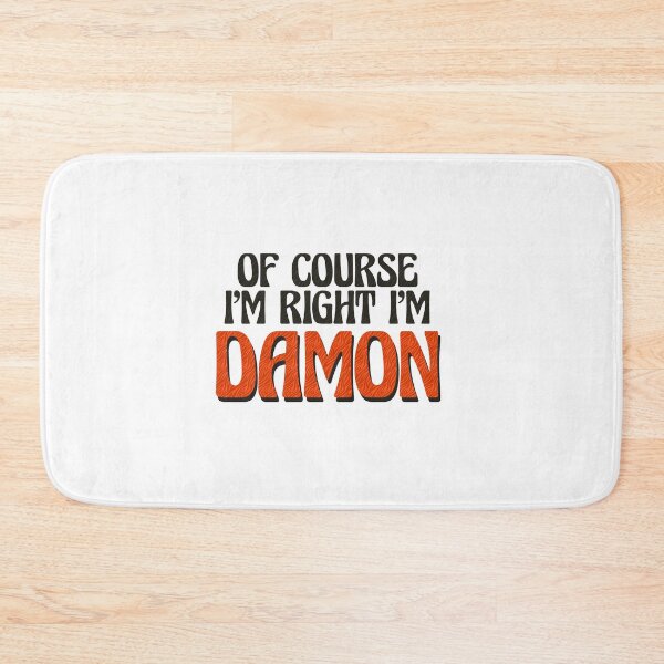 Item preview, Of Course I'm Right I'm Damon designed and sold by Watsonarts.