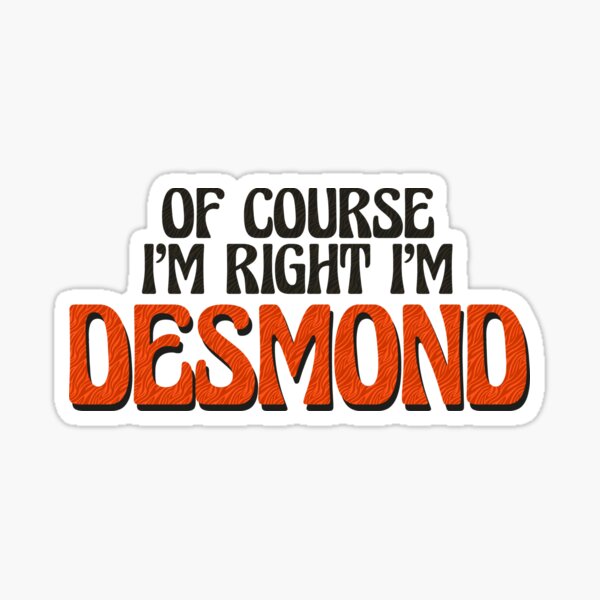 Artikel-Vorschau von Natürlich habe ich recht, ich bin Desmond, designt und verkauft von Watsonarts.