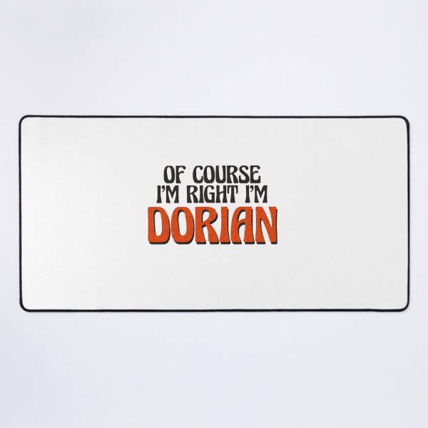 Item preview, Of Course I'm Right I'm Dorian designed and sold by Watsonarts.