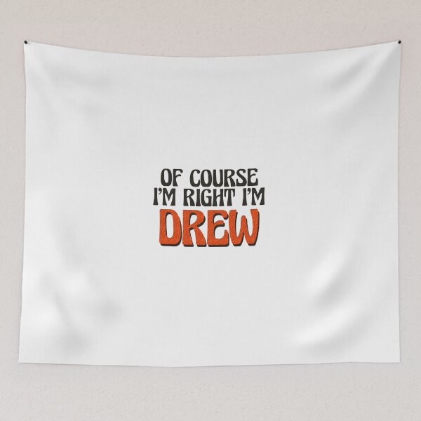 Item preview, Of Course I'm Right I'm Drew designed and sold by Watsonarts.
