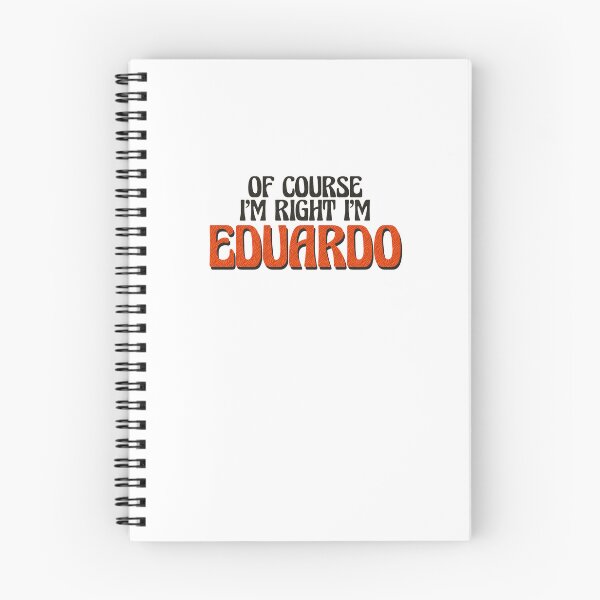 Item preview, Of Course I'm Right I'm Eduardo designed and sold by Watsonarts.