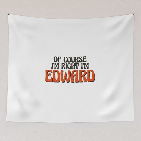 Item preview, Of Course I'm Right I'm Edward designed and sold by Watsonarts.