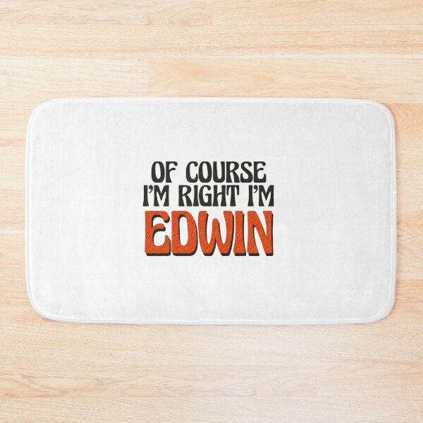 Item preview, Of Course I'm Right I'm Edwin designed and sold by Watsonarts.