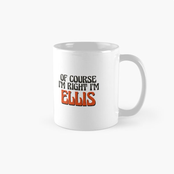 Item preview, Of Course I'm Right I'm Ellis designed and sold by Watsonarts.