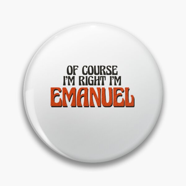 Item preview, Of Course I'm Right I'm Emanuel designed and sold by Watsonarts.