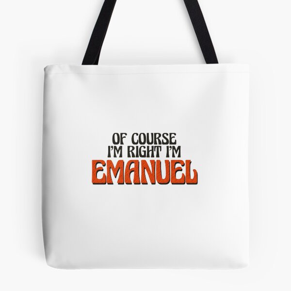 Item preview, Of Course I'm Right I'm Emanuel designed and sold by Watsonarts.