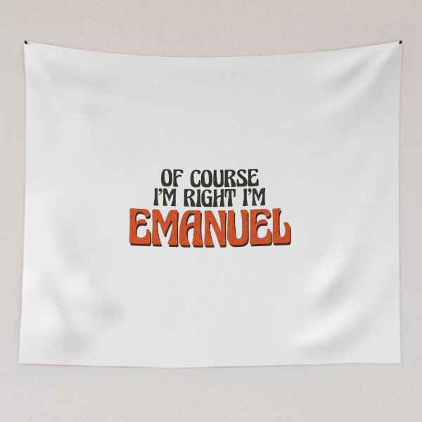 Item preview, Of Course I'm Right I'm Emanuel designed and sold by Watsonarts.