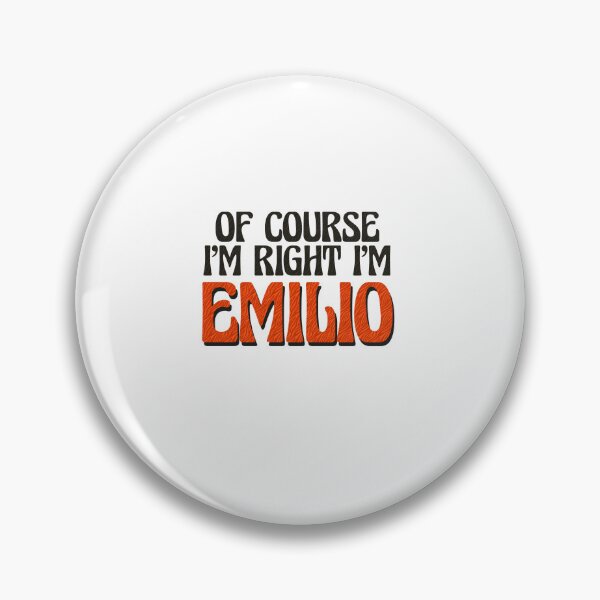 Item preview, Of Course I'm Right I'm Emilio designed and sold by Watsonarts.