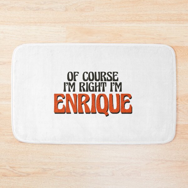 Item preview, Por supuesto que tengo razón, soy Enrique. designed and sold by Watsonarts.