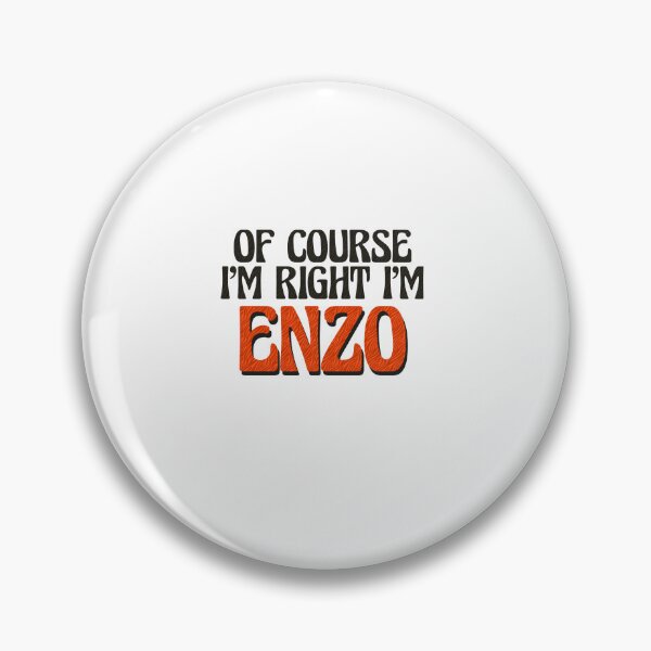 Item preview, Of Course I'm Right I'm Enzo designed and sold by Watsonarts.