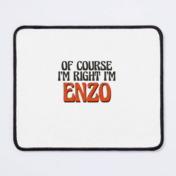 Item preview, Of Course I'm Right I'm Enzo designed and sold by Watsonarts.