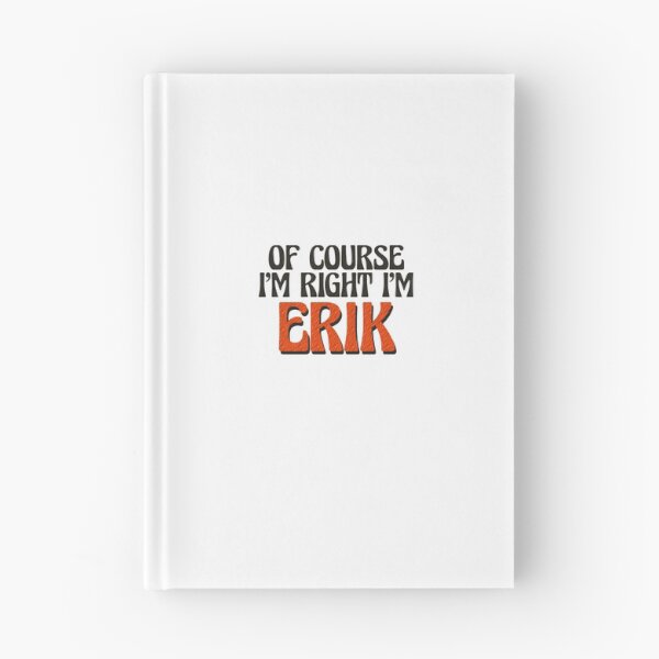 Item preview, Of Course I'm Right I'm Erik designed and sold by Watsonarts.