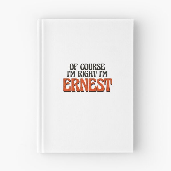Item preview, Of Course I'm Right I'm Ernest designed and sold by Watsonarts.
