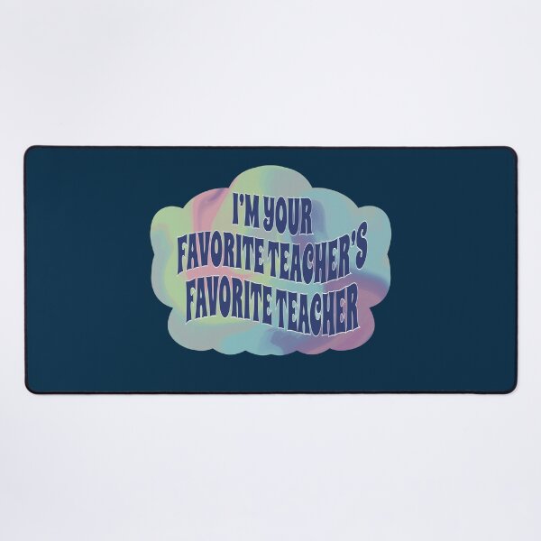 Item preview, I’m Your Favorite Teacher’s Favorite Teacher designed and sold by 3May.
