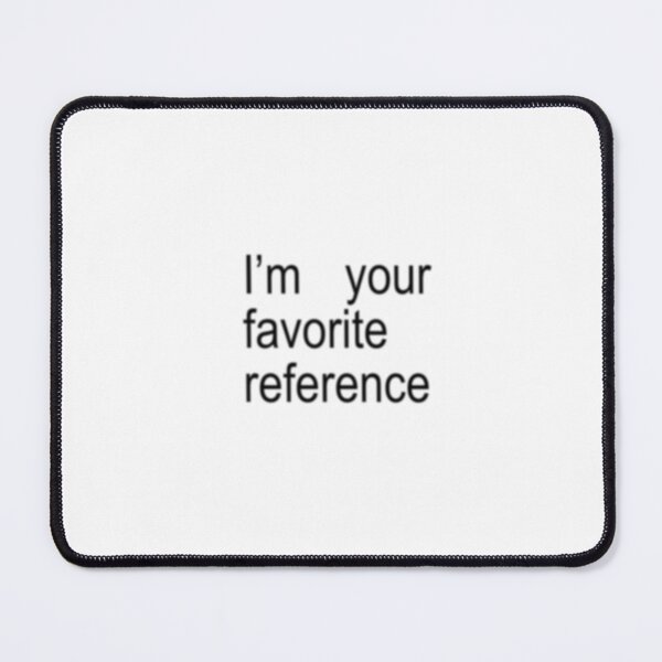 Item preview, I'm Your Favorite Reference Brat Lyric designed and sold by skyangels.