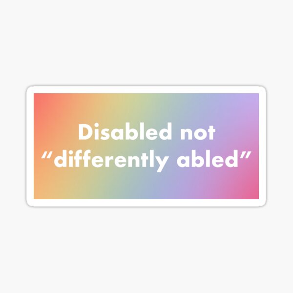 Item preview, Disabled not “differently abled” disability language  designed and sold by Elizabeth-Dawn.