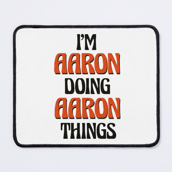 Item preview, I'm Aaron Doing Aaron Things designed and sold by Oussinc.