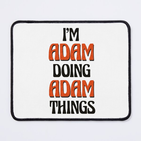 Item preview, I'm Adam Doing Adam Things designed and sold by Oussinc.