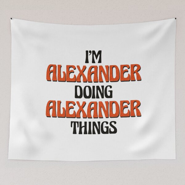 Item preview, I'm Alexander Doing Alexander Things designed and sold by Oussinc.