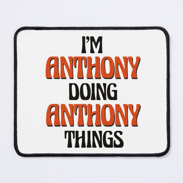 Item preview, I'm Anthony Doing Anthony Things designed and sold by Oussinc.