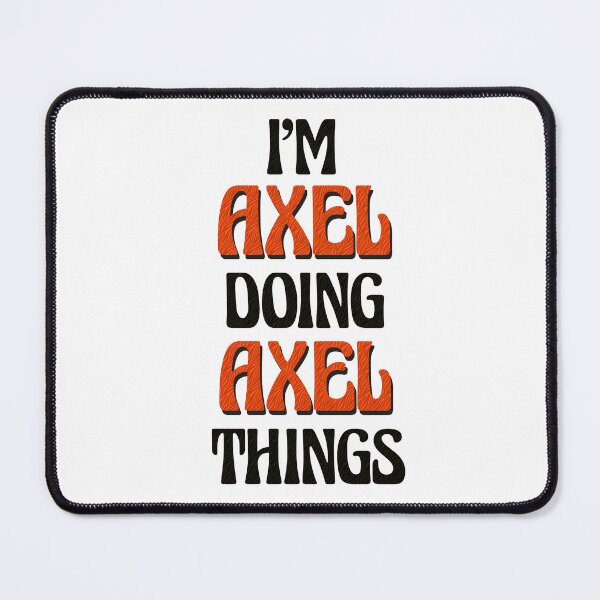 Item preview, I'm Axel Doing Axel Things designed and sold by Oussinc.