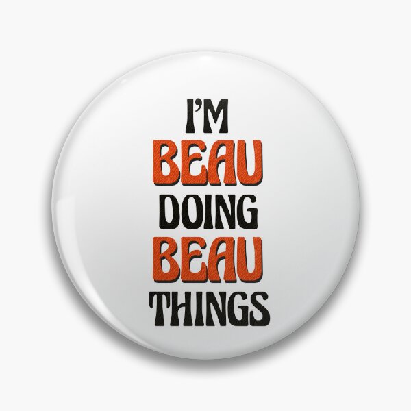Item preview, I'm Beau Doing Beau Things designed and sold by Oussinc.