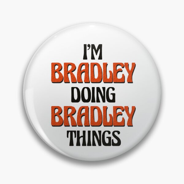 Item preview, I'm Bradley Doing Bradley Things designed and sold by Oussinc.