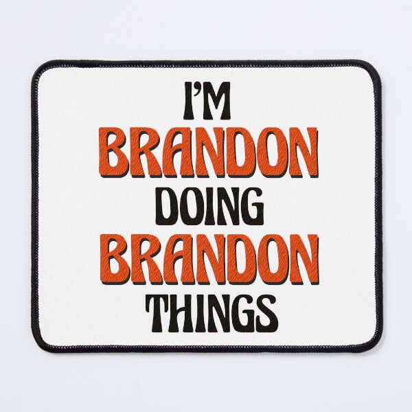 Item preview, I'm Brandon Doing Brandon Things designed and sold by Oussinc.