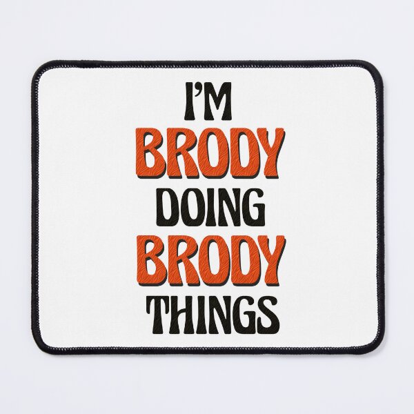 Item preview, I'm Brody Doing Brody Things designed and sold by Oussinc.