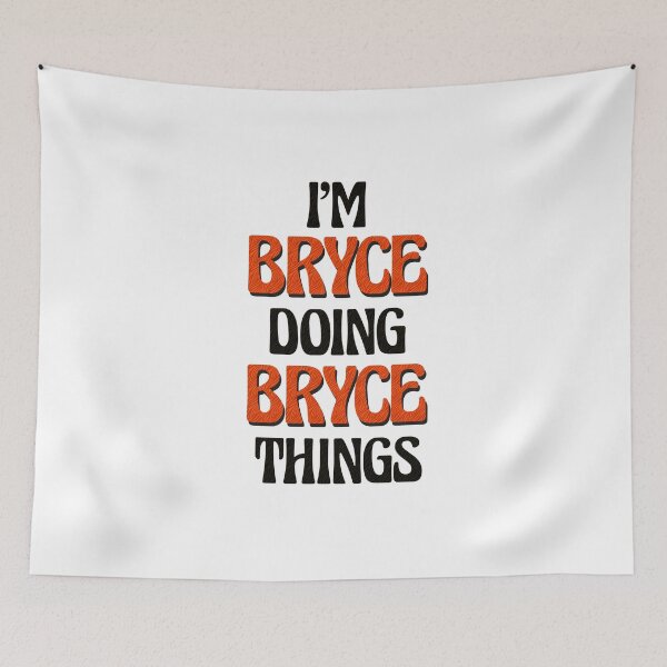Item preview, I'm Bryce Doing Bryce Things designed and sold by Oussinc.